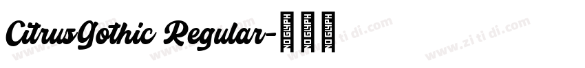 CitrusGothic Regular字体转换